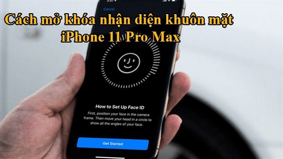 Hướng dẫn cách mở khóa nhận diện khuôn mặt iPhone 11 Pro Max